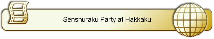Senshuraku Party at Hakkaku