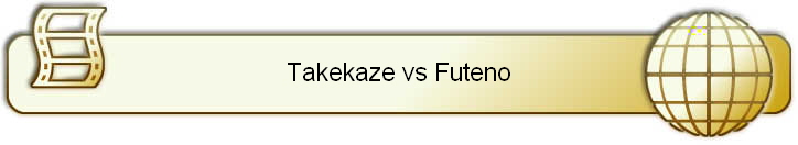 Takekaze vs Futeno